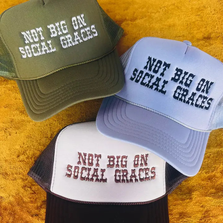 Not Big On Social Graces hat