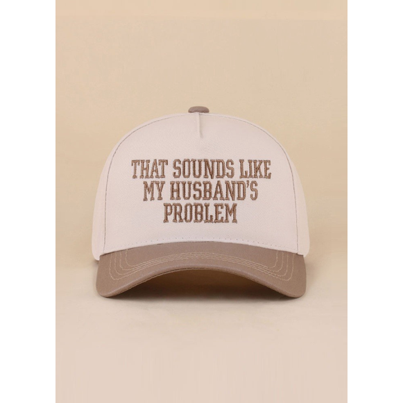 That sounds like my husband's problem hat with taupe bill